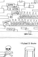 Some Shit I Wrote in College 1532879466 Book Cover