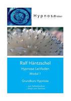 Hypnose Leitfaden Modul 1: Grundkurs Hypnose (Hypnose Leitfaden in drei Modulen) 3743197669 Book Cover