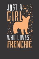 Notebook: Dot Grid Dotted 6x9 120 Pages Frenchie For Girls Just A Girl Who Loves French Bulldogs 1081992115 Book Cover