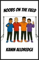 Noobs on the Field (The Misfits' Never-Ending Trials) 1968538992 Book Cover
