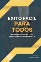 EXITO FACIL PARA TODOS (Spanish Edition) B0DR9X6L4R Book Cover