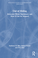 Out of Hiding: Extremist White Supremacy and How It Can be Stopped 1032344768 Book Cover