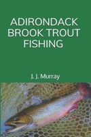 Adirondack Brook Trout Fishing B0F43Z1B5B Book Cover