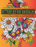 Butterflies and Mandalas Stress Relieving Illustrations: Anti-stress Mandala Design Butterfly Coloring Book for Stress Relieving and Relaxation B08RGYT14H Book Cover