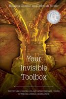 Your Invisible Toolbox: The Technological Ups and Interpersonal Downs of the Millennial Generation 0998652806 Book Cover