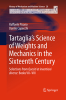Tartaglia's Science of Weights and Mechanics in the Sixteenth Century: Selections from Quesiti Et Inventioni Diverse: Books VII-VIII 9401778310 Book Cover