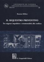 Il sequestro preventivo : tra esigenze impeditive e strumentalità alla confisca 8892129643 Book Cover