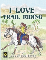 I Love Trail Riding Coloring Book 1537606441 Book Cover