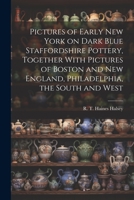 Pictures of Early New York on Dark Blue Staffordshire Pottery 048621950X Book Cover