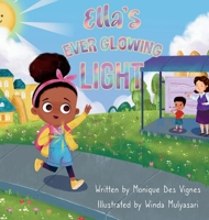 Ella's Ever Glowing Light: Picture Book About Kindness, Confidence And Inner Light 9769690813 Book Cover