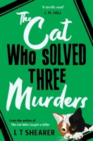 The Cat Who Solved Three Murders: A Comforting Cosy Crime Read for Cat Lovers 1529098041 Book Cover