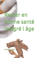 Rester en bonne santé malgré l âge B0C2SJHH4B Book Cover