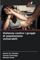 Violenza contro i gruppi di popolazione vulnerabili (Italian Edition) 6202433752 Book Cover