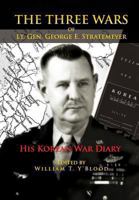 The Three Wars of Lt. Gen. George E. Stratemeyer: His Korean War Diary 0160501067 Book Cover