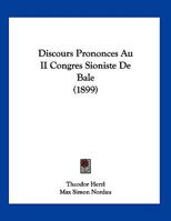 Discours Prononces Au II Congres Sioniste De Bale (1899) 1160875146 Book Cover