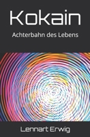 Kokain: Achterbahn des Lebens B0FZBXLBWQ Book Cover
