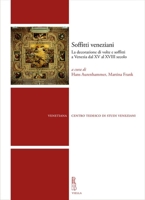 Soffitti Veneziani: La Decorazione Di Volte E Soffitti a Venezia Dal XV Al XVIII Secolo B0D9CB7WHW Book Cover