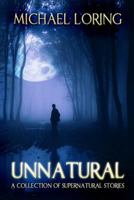 Unnatural: A Collection of Supernatural Stories 1497384893 Book Cover