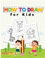 How to Draw Cute Animals For Kids Ages 5+: Cute Animals for Everyone - A Tutorial About How to Draw Animals for Kids! 4925626841 Book Cover