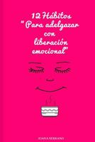 12 Habitos "Para Adelgazar con Salud Emocional" 1523397314 Book Cover