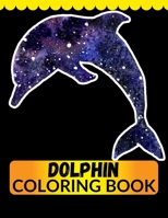 Dolphin Coloring Book: An Adult Coloring Book for Dolphin Lovers B08MV4JG4F Book Cover