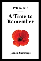 1914 to 1918 A Time to Remember: A Yorkshire Wagoner Goes to War 1662959931 Book Cover