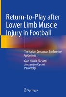 Return-to-Play after Lower Limb Muscle Injury in Football: The Italian Consensus Conference Guidelines 303084949X Book Cover