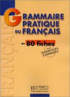 Grammaire pratique du français en 80 fiches 2011551315 Book Cover