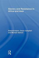 Slavery and Resistance in Africa and Asia: Bonds of Resistance 0415875811 Book Cover