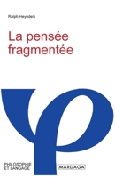 La pensée fragmentée (French Edition) 2804721256 Book Cover