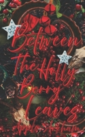 Between The Holly Berry Leaves (The Old South) B0G63V21K1 Book Cover