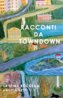 Racconti da Towndown B09Z9CJVDB Book Cover