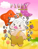 Piggy Coloring Book: Piggy coloring book: for kids and adult, Piggy coloring book 8.5x11 inch, High quality illustrations featuring Pig characters,A ... Teenagers, Tweens, Older Kids, Boys, Girls. B08QRVHZX8 Book Cover