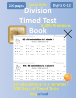 kingshcool - speed drills - division timed test book digits 0 12 ( 6.000 problems - 100 Days of Timed Tests - 20 calculations in 1 minutes !).: 200 page size 8.5 x 11 in B08C9CPTSJ Book Cover