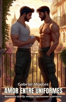 Amor entre uniformes: Romance LGBTQ+ militar con humor y ternura (Spanish Edition) B0FFQN31JR Book Cover