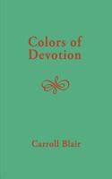 Colors of Devotion 1936430118 Book Cover