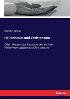 Hellenismus Und Christentum (German Edition) 3743698625 Book Cover