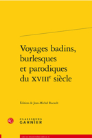 Voyages Badins, Burlesques Et Parodiques Du Xviiie Siecle 2406137007 Book Cover