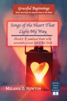 Songs of the Heart That Light My Way: Study 8 psalms that will nourish your love for God B0HBZP1RXQ Book Cover