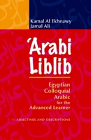 'Arabi Liblib: Egyptian Colloquial Arabic For The Advanced Learner: 1: Adjectives And Descriptions 9774163990 Book Cover