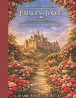 Her Royal Highness Princess Joyce of The Royal Wright Family: A Royal Icon and Modern Princess B0GT9KGRMB Book Cover