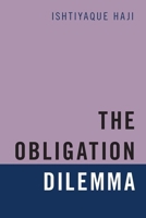 The Obligation Dilemma 0190050853 Book Cover