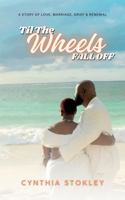 Til the Wheels Fall Off B0F4KS5H4Q Book Cover