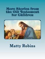 More Stories from the Old Testament for Children 0615986528 Book Cover