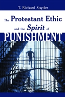 The Protestant Ethic and the Spirit of Punishment 0802848079 Book Cover