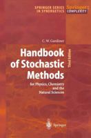 Handbook of Stochastic Methods: for Physics, Chemistry and the Natural Sciences (Springer Series in Synergetics) 3540156070 Book Cover