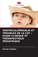 Ventriculomégalie Et Troubles de la CSF: Guide Clinique Et Thérapeutique Pédiatrique (French Edition) 6209616054 Book Cover