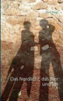 Das Nordlicht, das Bier und ich 3741263311 Book Cover