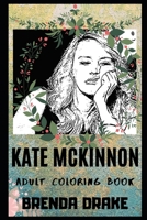 Kate McKinnon Adult Coloring Book: Emmy Award Winner and Legendary Comedian Inspired Coloring Book for Adults 1698447167 Book Cover