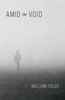 Amid the Void 1098373758 Book Cover